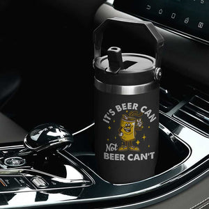 Funny Drinking Flip Straw Tumbler It's Beer Can Not Beer Can't TS09 Print Your Wear