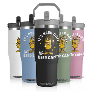 Funny Drinking Flip Straw Tumbler It's Beer Can Not Beer Can't TS09 Print Your Wear