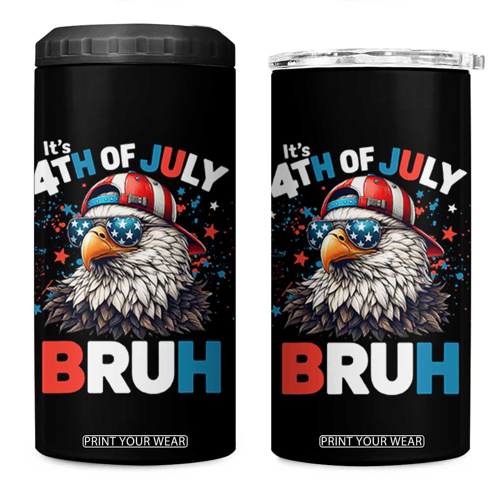 Funny Eagle It's 4th Of July Bruh 4 in 1 Can Cooler Tumbler Patriotic Bald Eagle American Flag TS11 One Size: 16 oz Black Print Your Wear