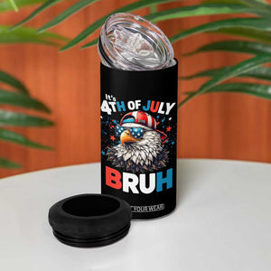 Funny Eagle It's 4th Of July Bruh 4 in 1 Can Cooler Tumbler Patriotic Bald Eagle American Flag TS11 Print Your Wear