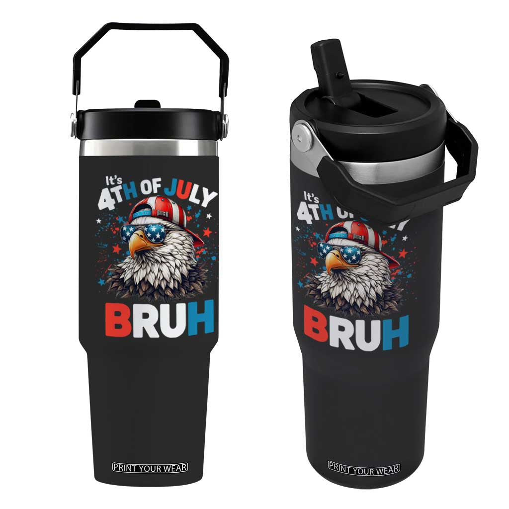 Funny Eagle It's 4th Of July Bruh Flip Straw Tumbler Patriotic Bald Eagle American Flag TS11 One Size: 30 oz Black Print Your Wear