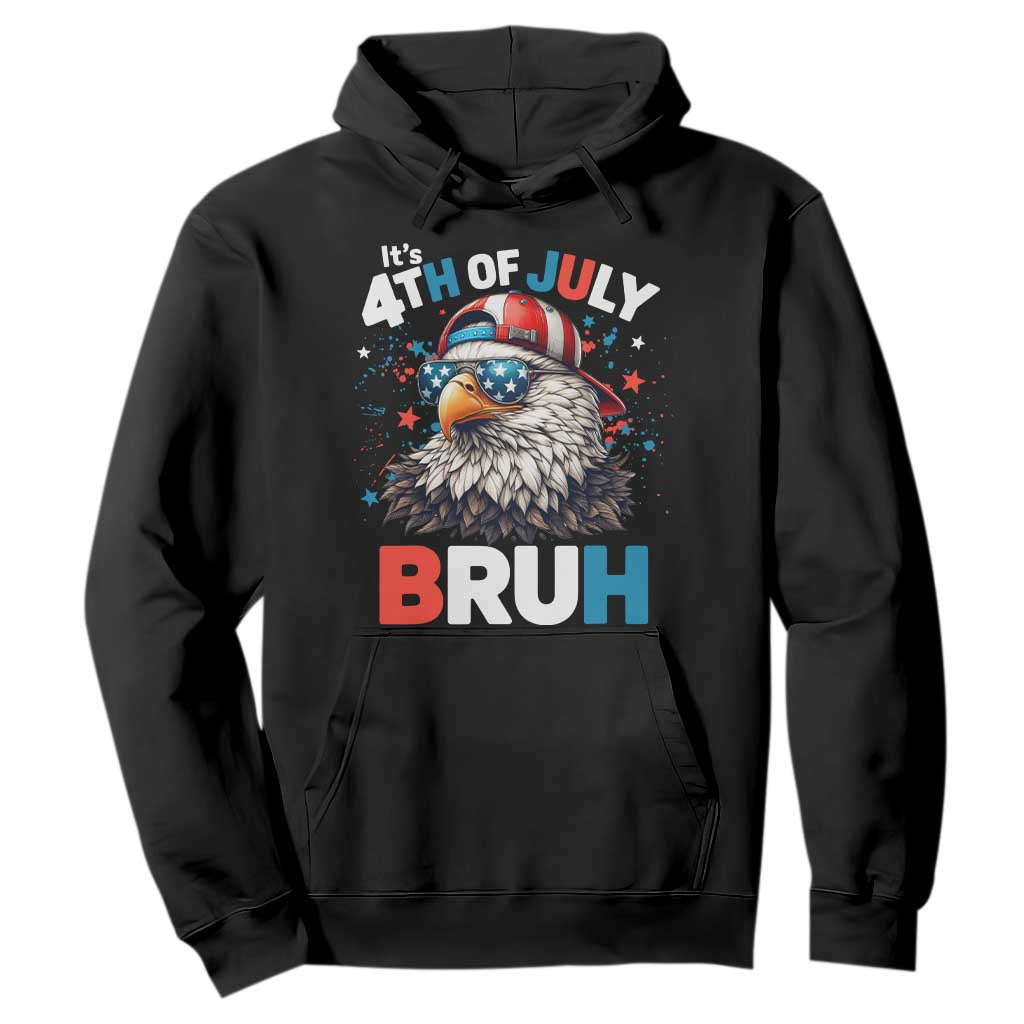 Funny Eagle It's 4th Of July Bruh Hoodie Patriotic Bald Eagle American Flag TS11 Black Print Your Wear