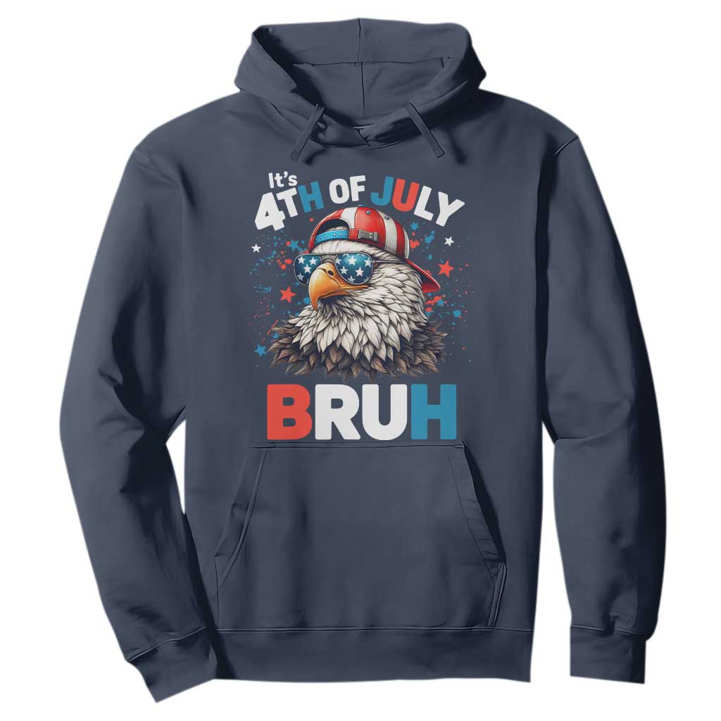 Funny Eagle It's 4th Of July Bruh Hoodie Patriotic Bald Eagle American Flag TS11 Navy Print Your Wear