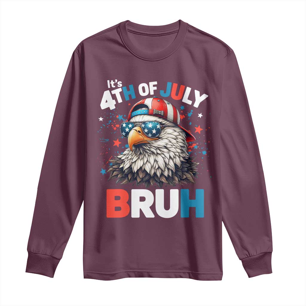 Funny Eagle It's 4th Of July Bruh Long Sleeve Shirt Patriotic Bald Eagle American Flag TS11 Maroon Print Your Wear