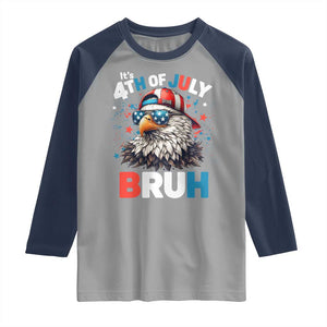 Funny Eagle It's 4th Of July Bruh Raglan Shirt Patriotic Bald Eagle American Flag TS11 Sport Gray Navy Print Your Wear