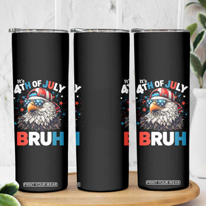 Funny Eagle It's 4th Of July Bruh Skinny Tumbler Patriotic Bald Eagle American Flag TS11 Print Your Wear