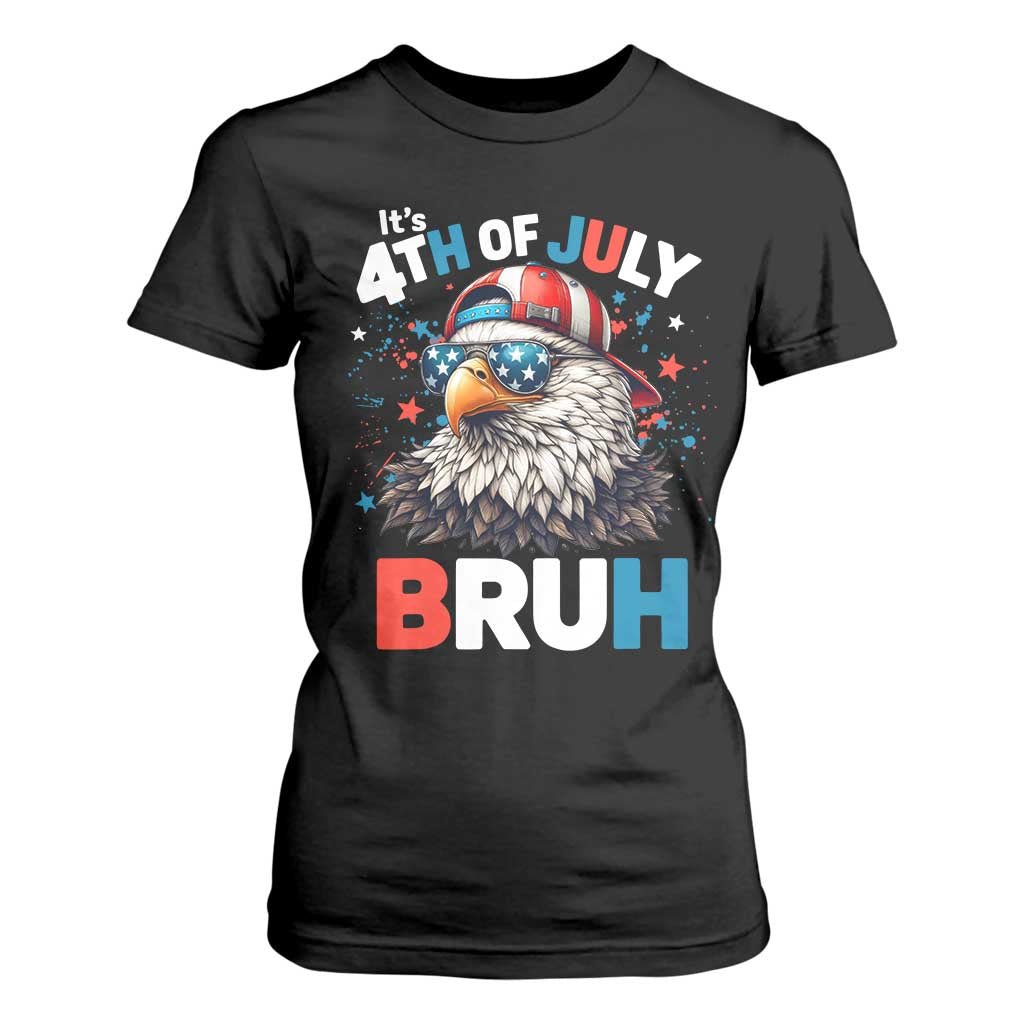 Funny Eagle It's 4th Of July Bruh T Shirt For Women Patriotic Bald Eagle American Flag TS11 Black Print Your Wear
