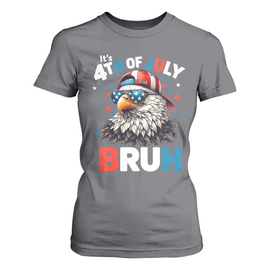Funny Eagle It's 4th Of July Bruh T Shirt For Women Patriotic Bald Eagle American Flag TS11 Charcoal Print Your Wear