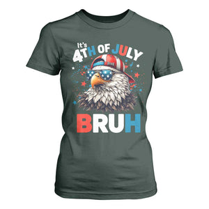 Funny Eagle It's 4th Of July Bruh T Shirt For Women Patriotic Bald Eagle American Flag TS11 Dark Forest Green Print Your Wear
