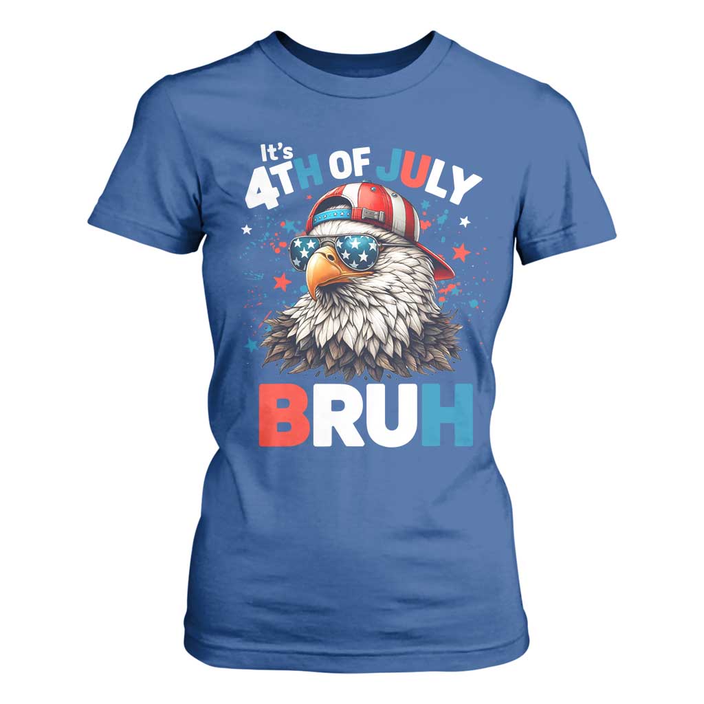 Funny Eagle It's 4th Of July Bruh T Shirt For Women Patriotic Bald Eagle American Flag TS11 Royal Blue Print Your Wear