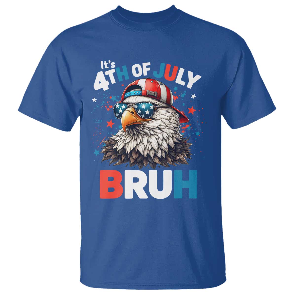 Funny Eagle It's 4th Of July Bruh T Shirt Patriotic Bald Eagle American Flag TS11 Royal Blue Print Your Wear