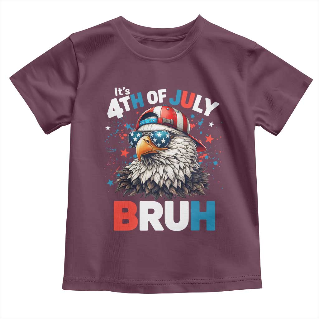 Funny Eagle It's 4th Of July Bruh Toddler T Shirt Patriotic Bald Eagle American Flag TS11 Maroon Print Your Wear