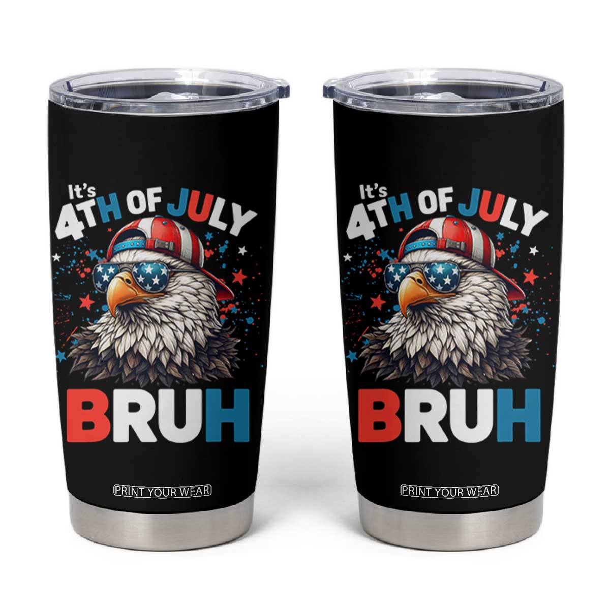 Funny Eagle It's 4th Of July Bruh Tumbler Cup Patriotic Bald Eagle American Flag TS11 Black Print Your Wear