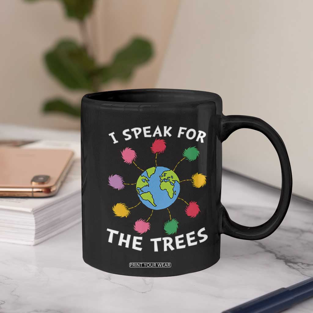 Funny Earth Day I Speak For The Trees Planet Coffee Mug Hippie TS11 Print Your Wear