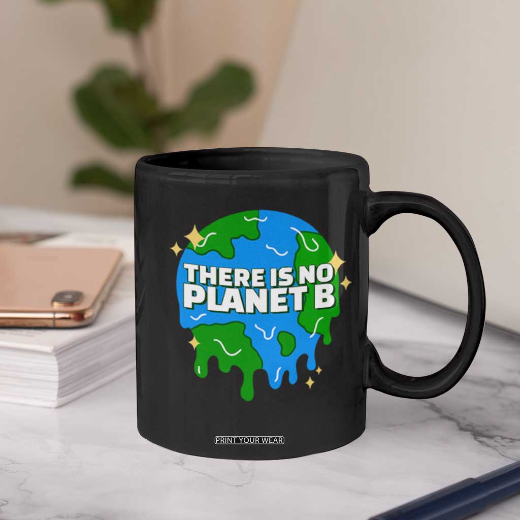 Funny Earth Day There Is No Planet B Coffee Mug TS11 Print Your Wear