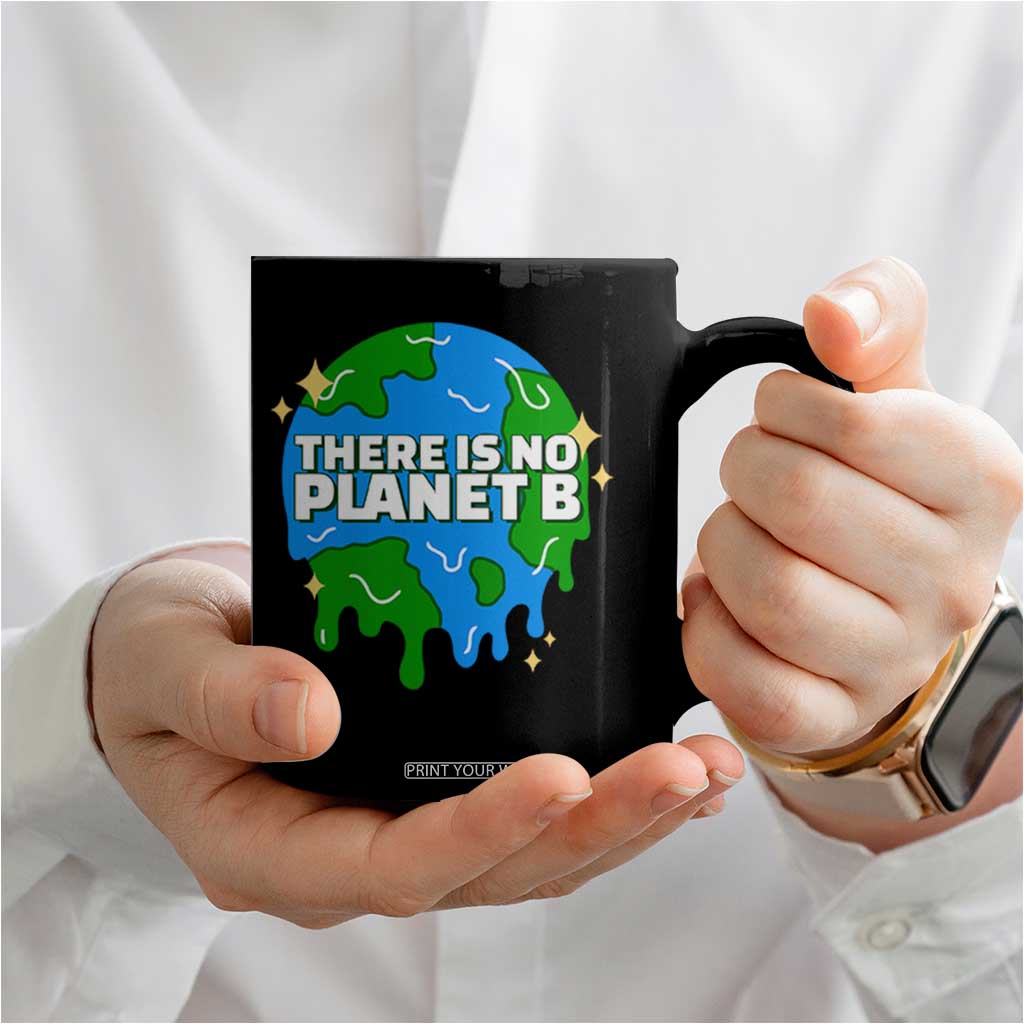 Funny Earth Day There Is No Planet B Coffee Mug TS11 Print Your Wear