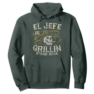 Funny El Jefe Is Grillin Stand Back Hoodie Mexican Dad Father's Day TS11 Dark Forest Green Print Your Wear