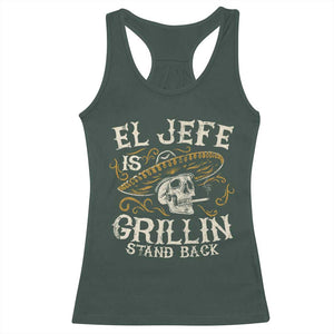Funny El Jefe Is Grillin Stand Back Racerback Tank Top Mexican Dad Father's Day TS11 Dark Forest Green Print Your Wear