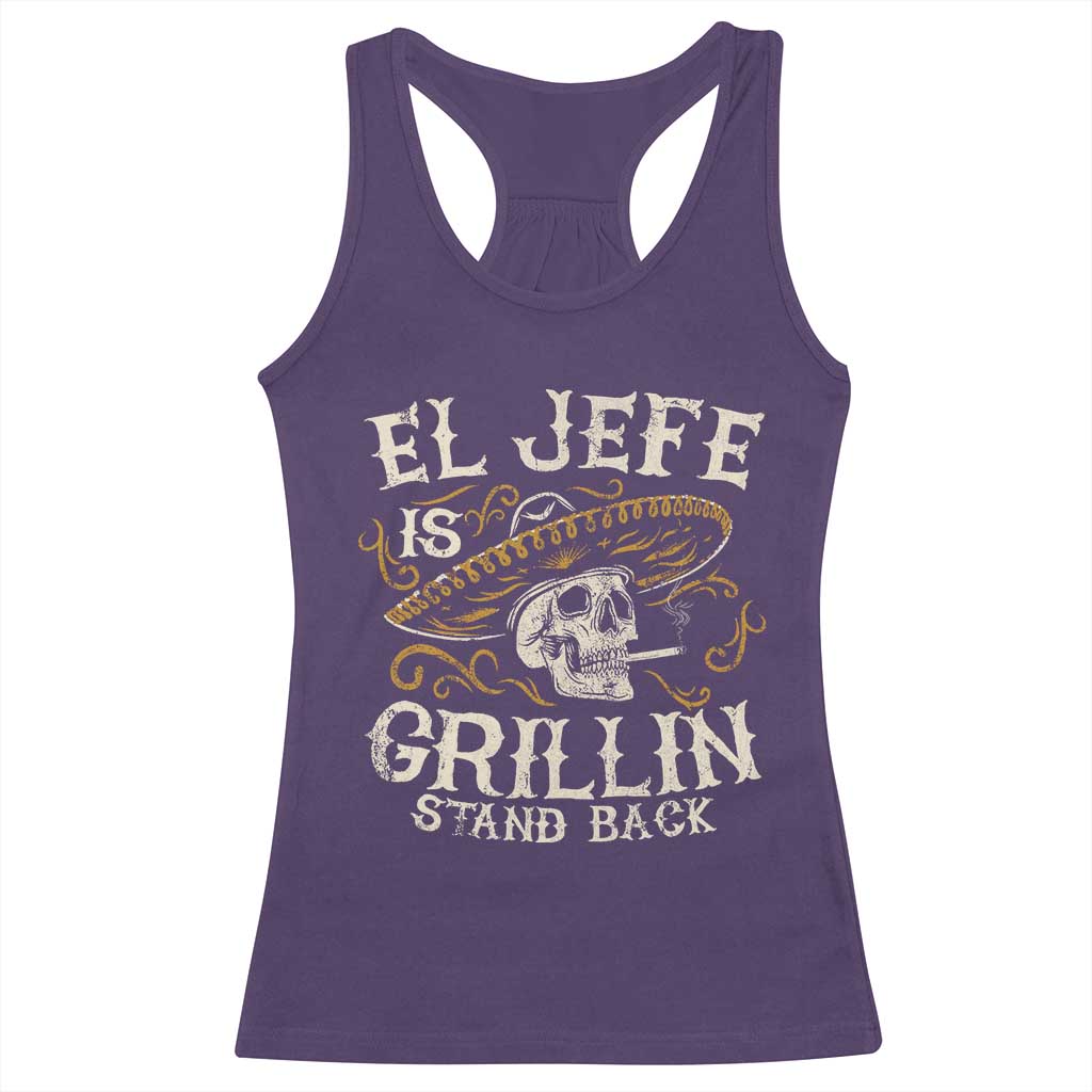 Funny El Jefe Is Grillin Stand Back Racerback Tank Top Mexican Dad Father's Day TS11 Purple Print Your Wear