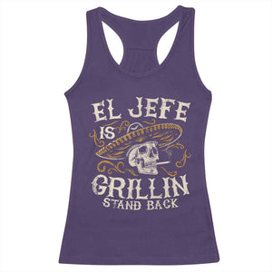 Funny El Jefe Is Grillin Stand Back Racerback Tank Top Mexican Dad Father's Day TS11 Purple Print Your Wear