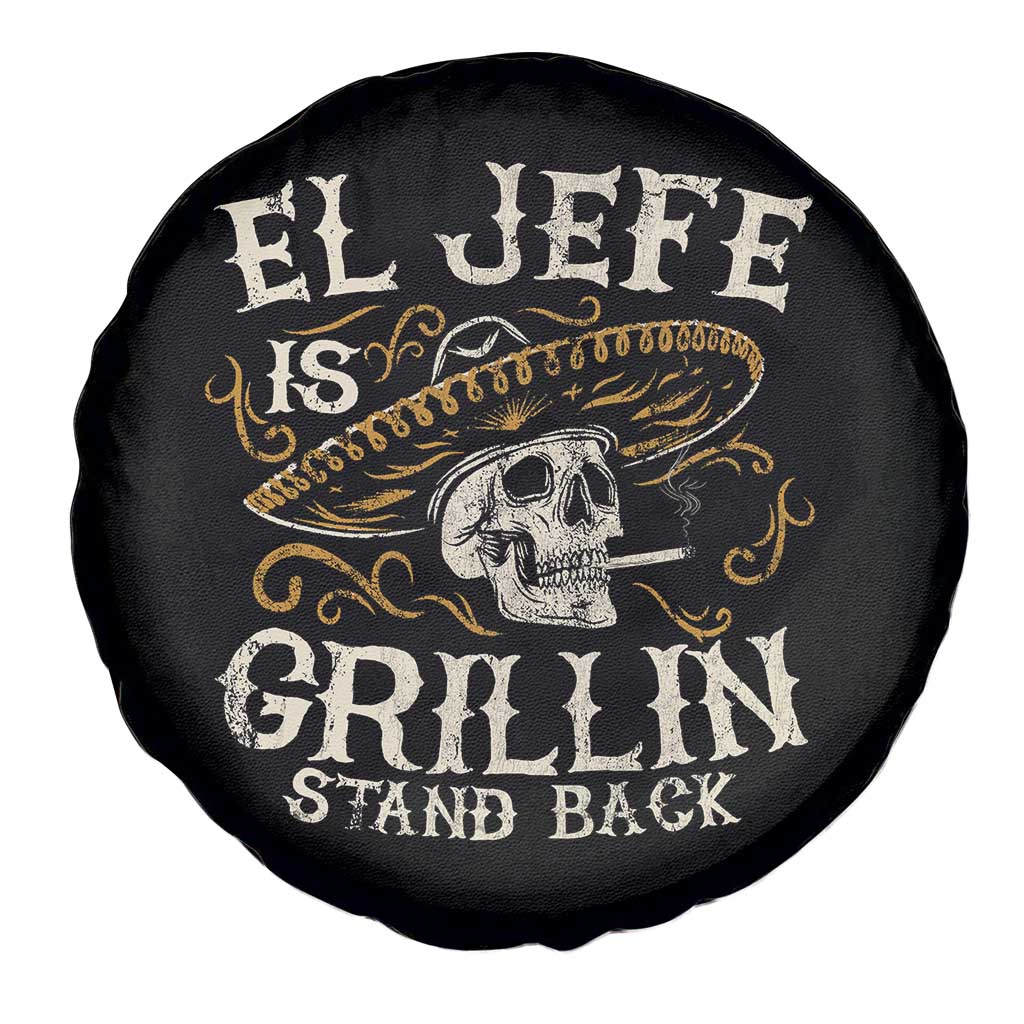 Funny El Jefe Is Grillin Stand Back Spare Tire Cover Mexican Dad Father's Day TS11 Print Your Wear
