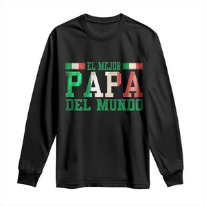 Funny El Mejor Papa Del Mundo Long Sleeve Shirt Mexican Father TS11 Black Print Your Wear