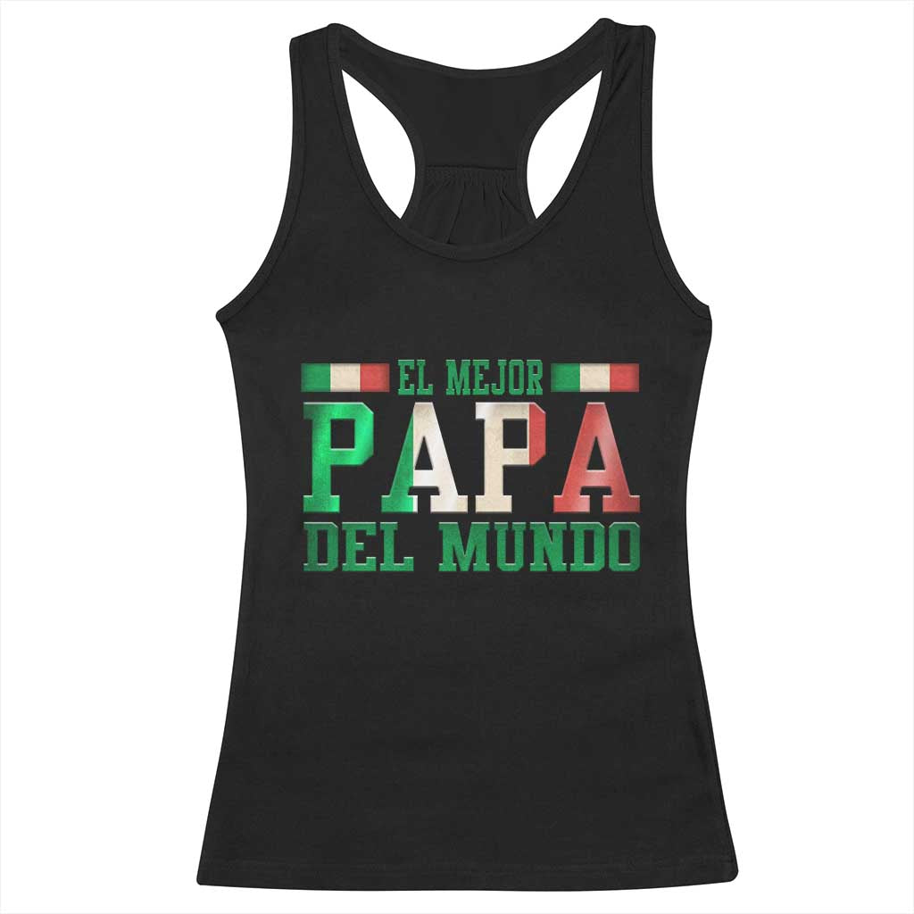 Funny El Mejor Papa Del Mundo Racerback Tank Top Mexican Father TS11 Black Print Your Wear