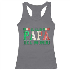 Funny El Mejor Papa Del Mundo Racerback Tank Top Mexican Father TS11 Charcoal Print Your Wear