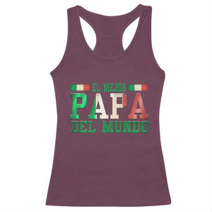 Funny El Mejor Papa Del Mundo Racerback Tank Top Mexican Father TS11 Maroon Print Your Wear