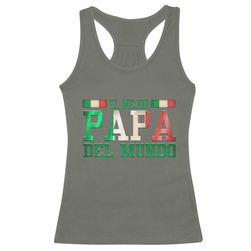 Funny El Mejor Papa Del Mundo Racerback Tank Top Mexican Father TS11 Military Green Print Your Wear