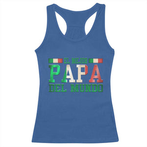 Funny El Mejor Papa Del Mundo Racerback Tank Top Mexican Father TS11 Royal Blue Print Your Wear
