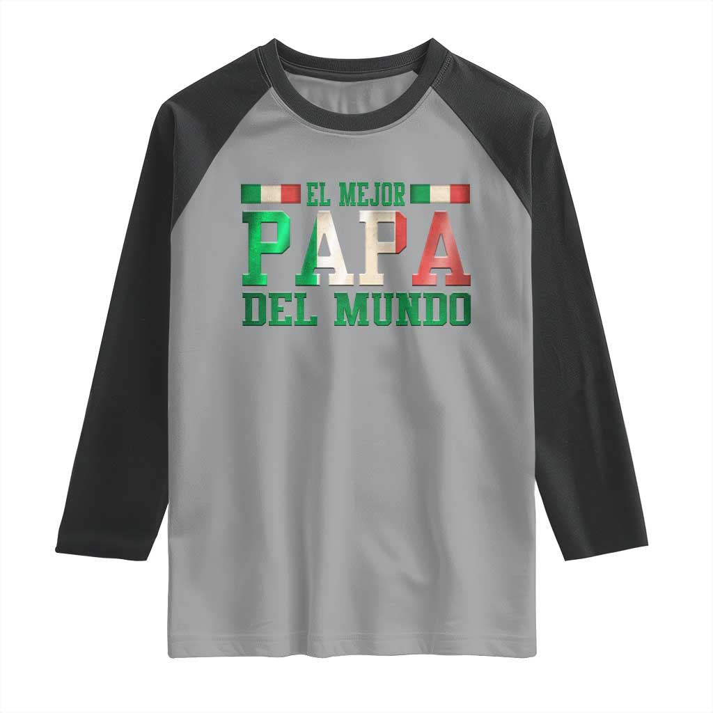 Funny El Mejor Papa Del Mundo Raglan Shirt Mexican Father TS11 Sport Gray Black Print Your Wear