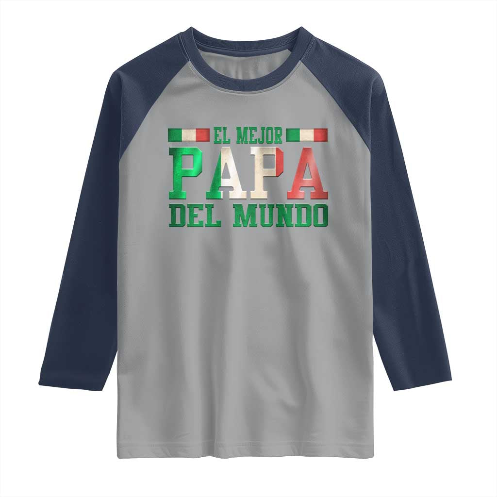 Funny El Mejor Papa Del Mundo Raglan Shirt Mexican Father TS11 Sport Gray Navy Print Your Wear