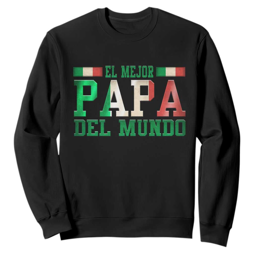 Funny El Mejor Papa Del Mundo Sweatshirt Mexican Father TS11 Black Print Your Wear