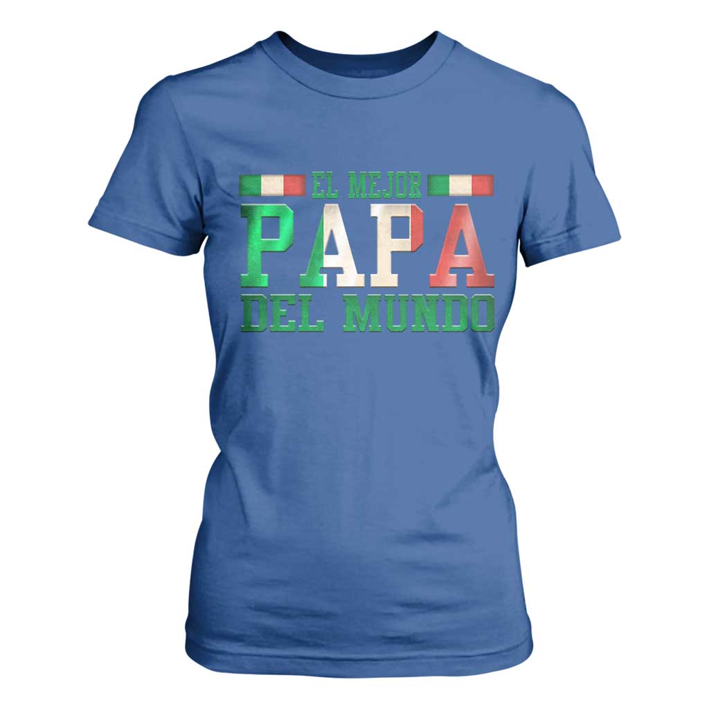 Funny El Mejor Papa Del Mundo T Shirt For Women Mexican Father TS11 Royal Blue Print Your Wear