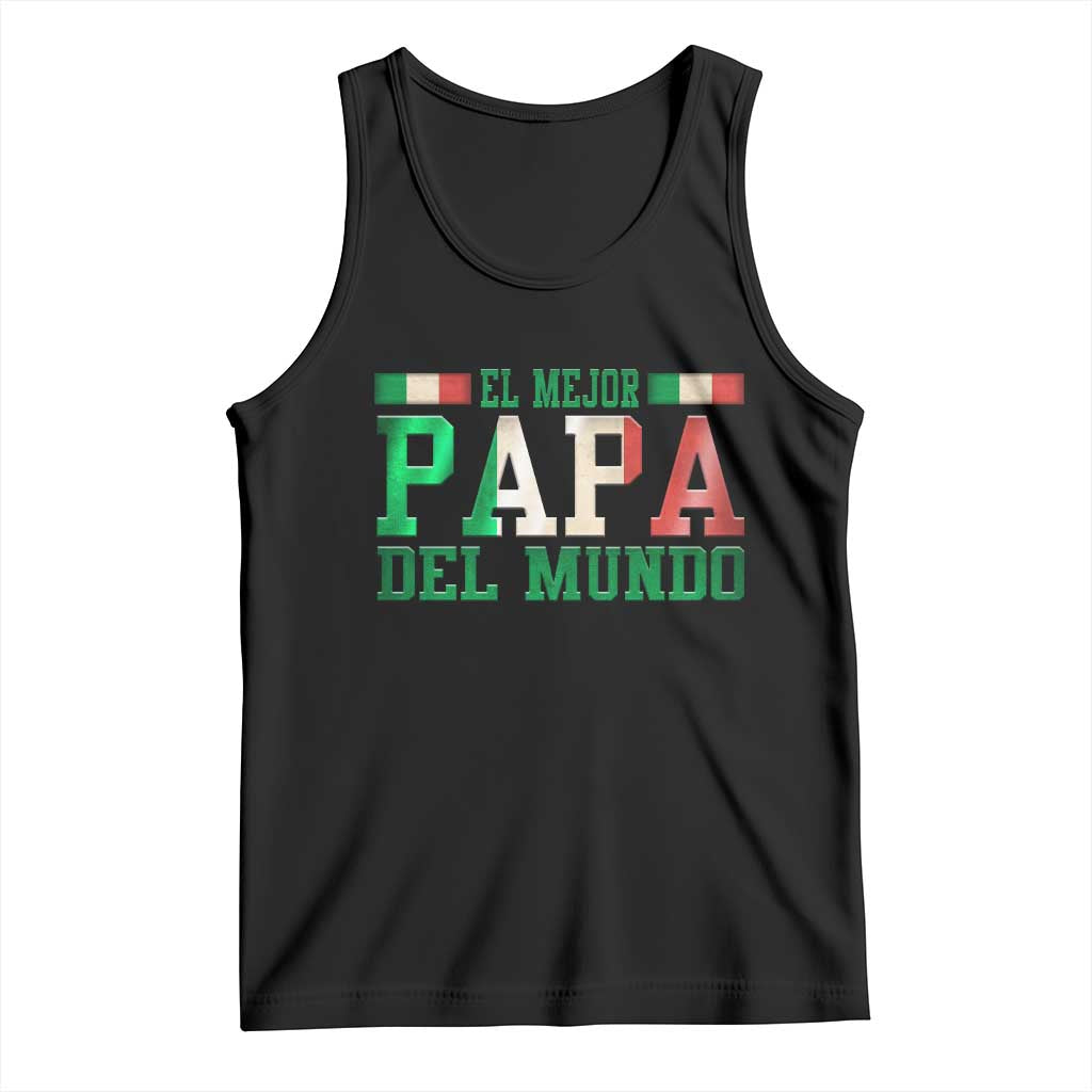 Funny El Mejor Papa Del Mundo Tank Top Mexican Father TS11 Black Print Your Wear