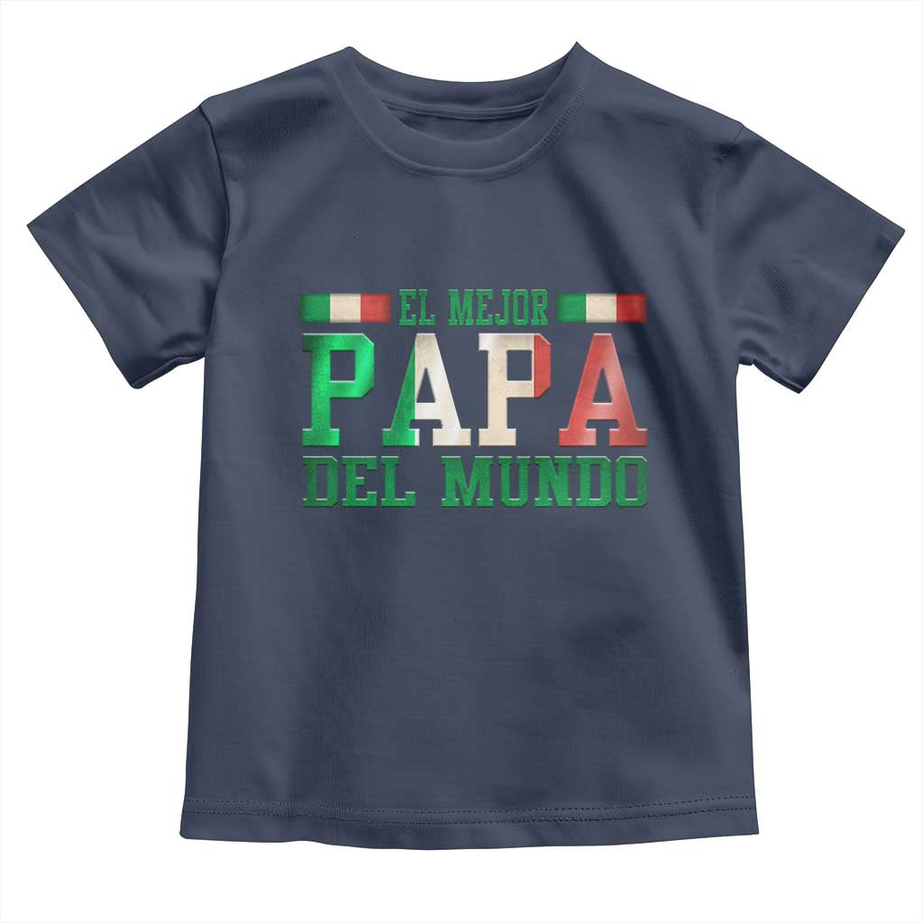 Funny El Mejor Papa Del Mundo Toddler T Shirt Mexican Father TS11 Navy Print Your Wear