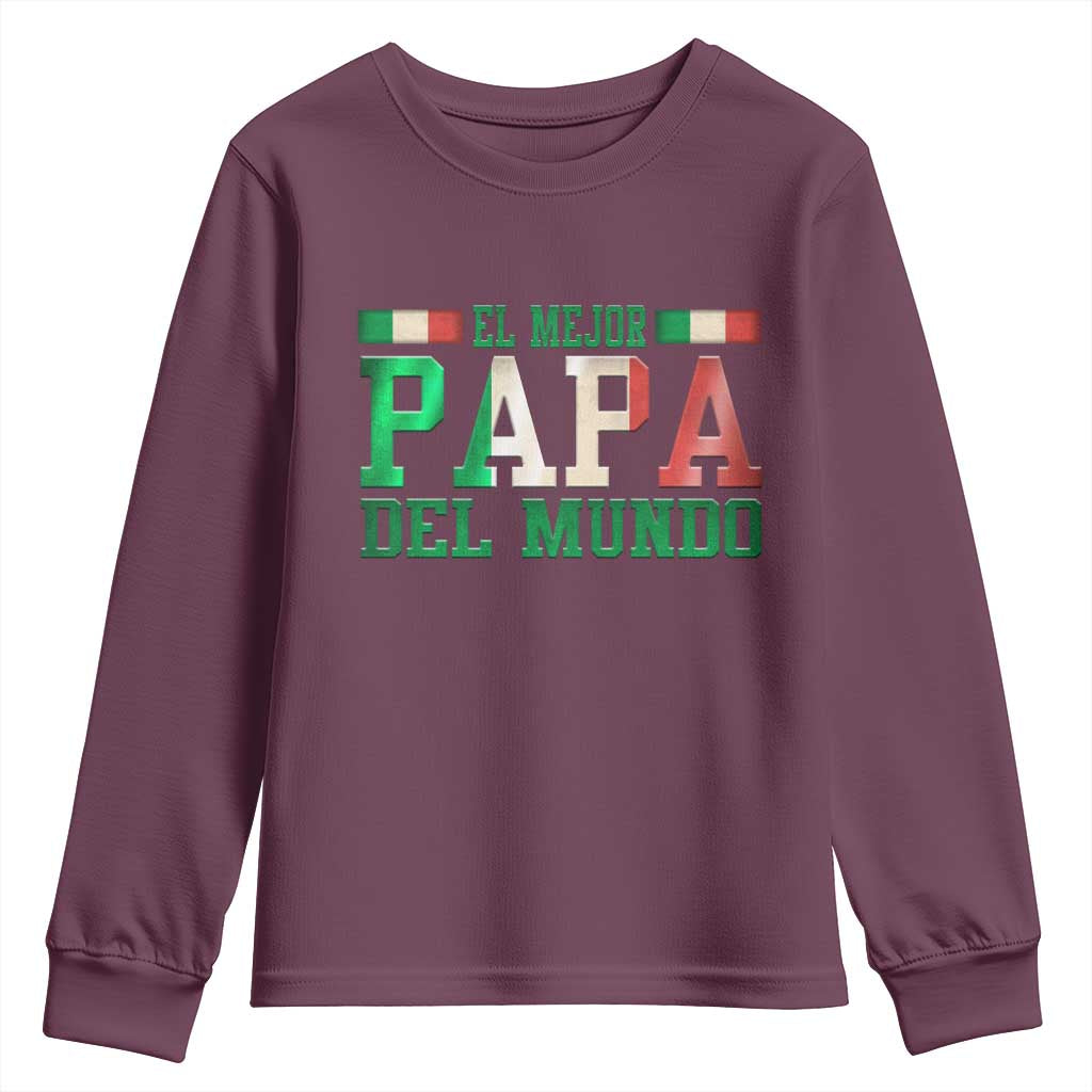 Funny El Mejor Papa Del Mundo Youth Sweatshirt Mexican Father TS11 Maroon Print Your Wear