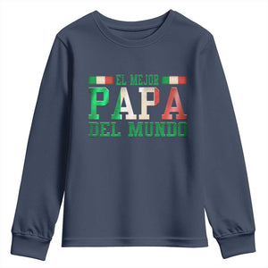 Funny El Mejor Papa Del Mundo Youth Sweatshirt Mexican Father TS11 Navy Print Your Wear