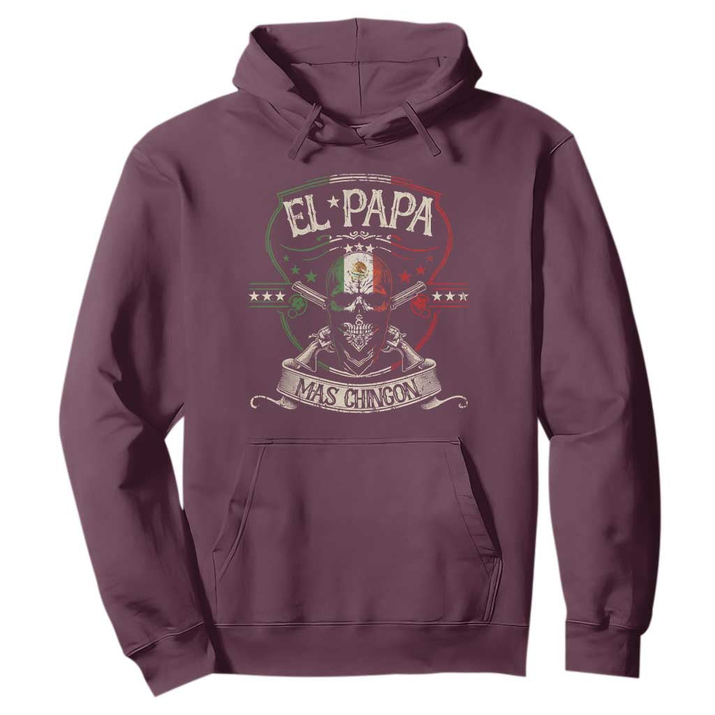 Funny El Papa Mas Chingon Hoodie Best Mexican Dad Fathers Day Skull TS11 Maroon Print Your Wear