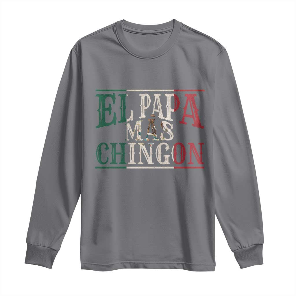 Funny El Papa Mas Chingon Long Sleeve Shirt Best Mexican Dad Father's Day Mexican Flag TS11 Charcoal Print Your Wear