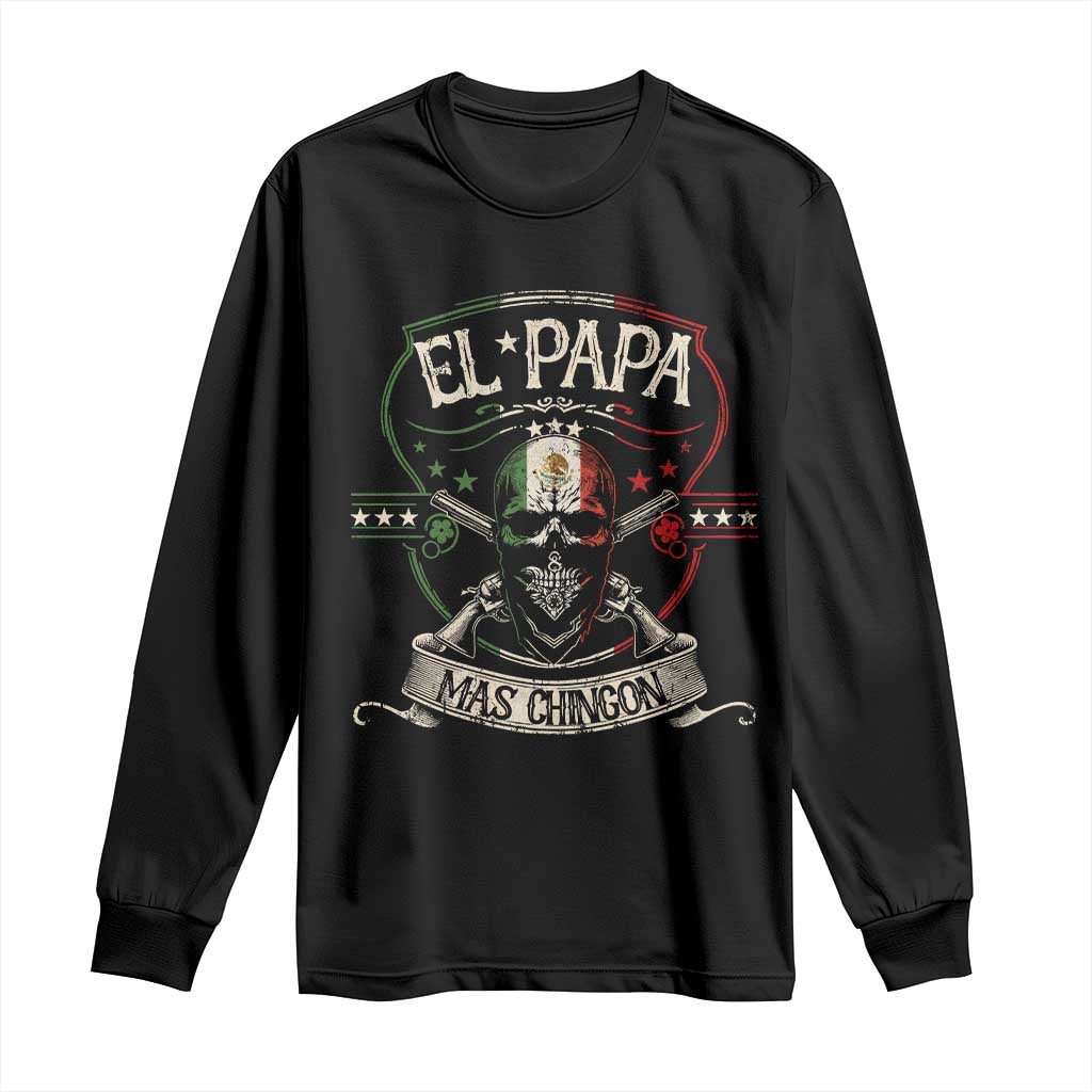 Funny El Papa Mas Chingon Long Sleeve Shirt Best Mexican Dad Fathers Day Skull TS11 Black Print Your Wear