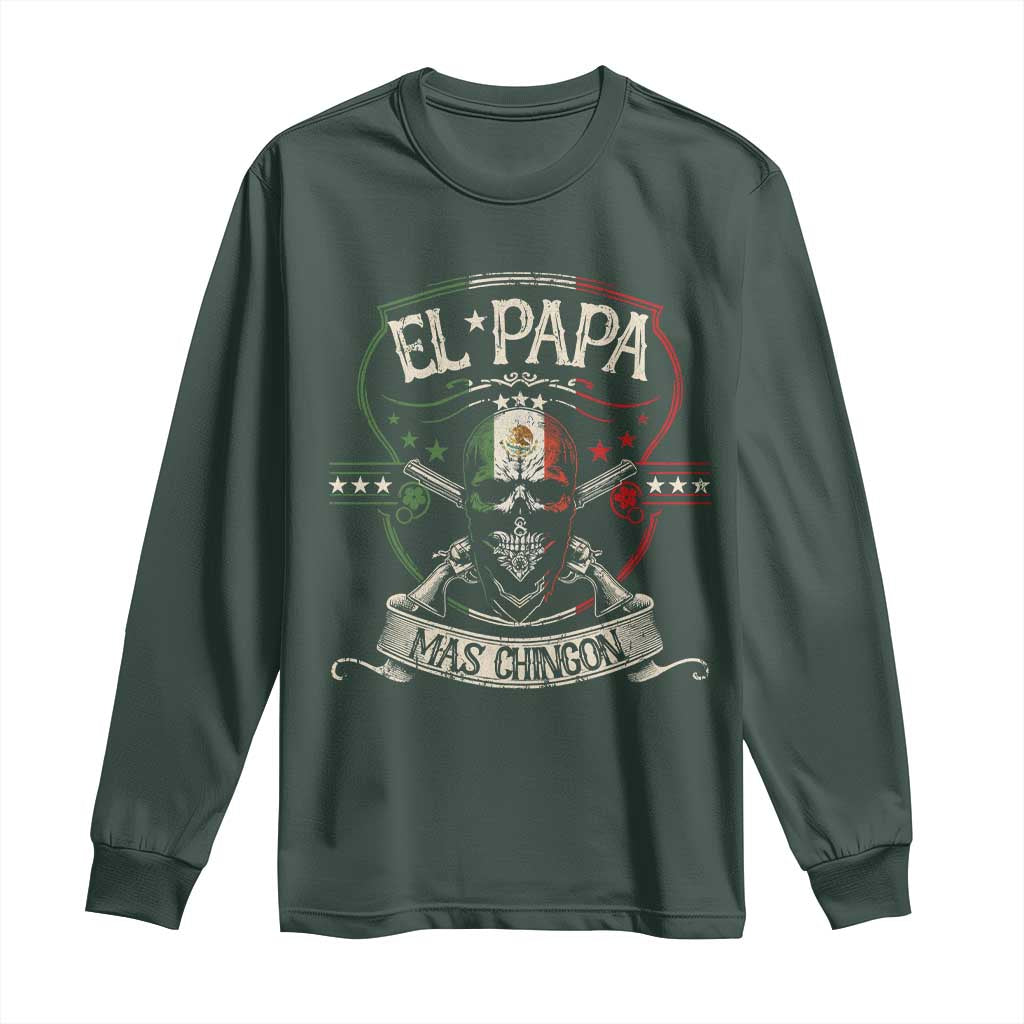 Funny El Papa Mas Chingon Long Sleeve Shirt Best Mexican Dad Fathers Day Skull TS11 Dark Forest Green Print Your Wear