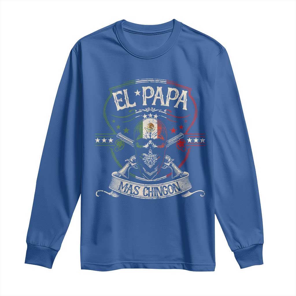Funny El Papa Mas Chingon Long Sleeve Shirt Best Mexican Dad Fathers Day Skull TS11 Royal Blue Print Your Wear