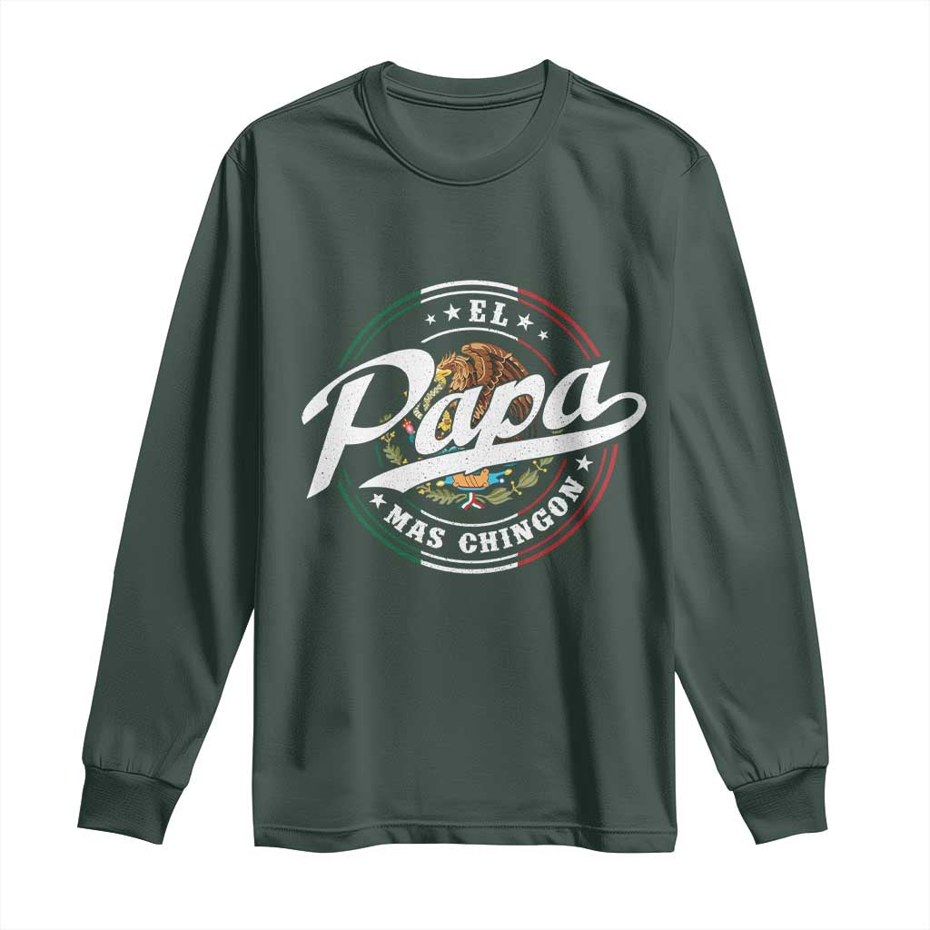 Funny El Papa Mas Chingon Long Sleeve Shirt Best Mexican Dad Father's Day TS11 Dark Forest Green Print Your Wear
