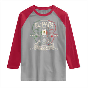 Funny El Papa Mas Chingon Raglan Shirt Best Mexican Dad Father's Day Skull TS11 Sport Gray Red Print Your Wear
