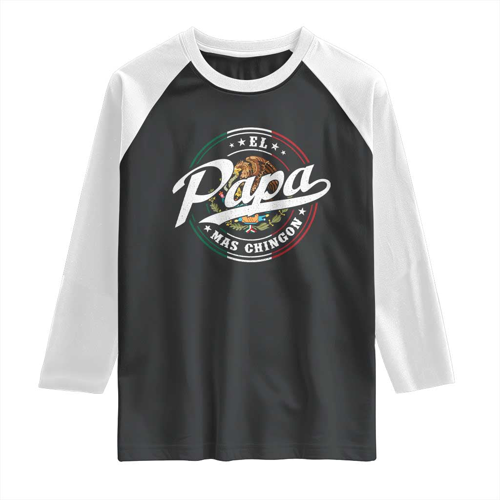 Funny El Papa Mas Chingon Raglan Shirt Best Mexican Dad Father's Day TS11 Black White Print Your Wear