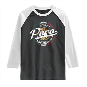 Funny El Papa Mas Chingon Raglan Shirt Best Mexican Dad Father's Day TS11 Black White Print Your Wear