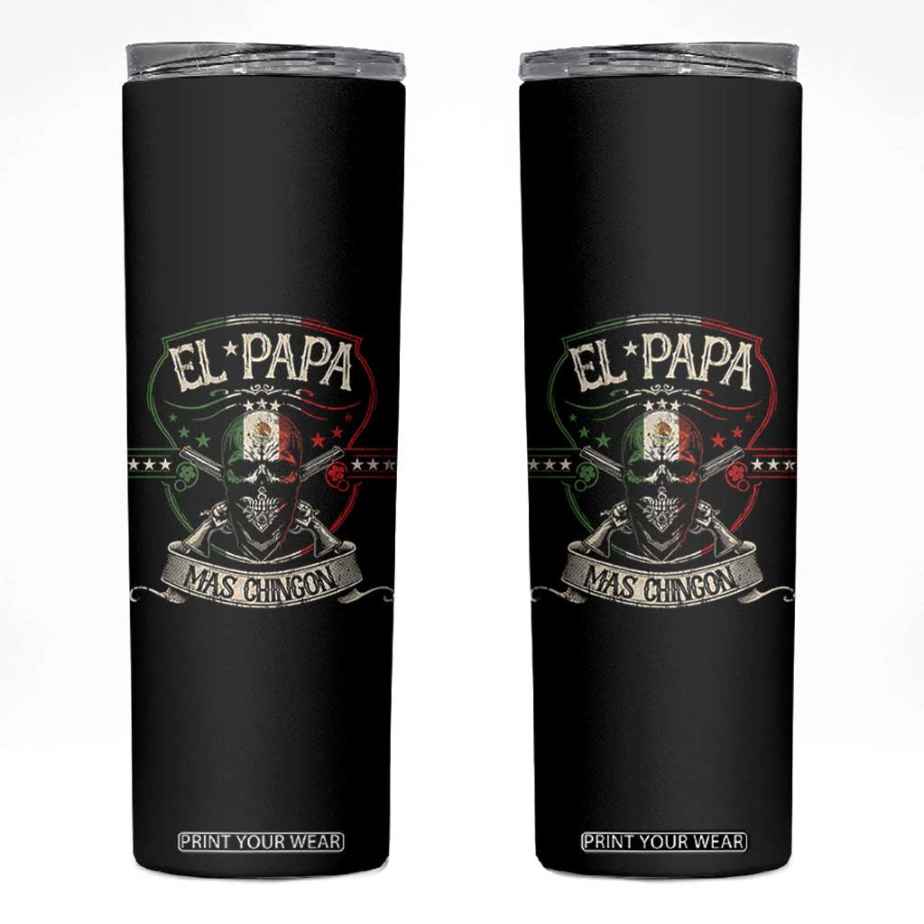 Funny El Papa Mas Chingon Skinny Tumbler Best Mexican Dad Fathers Day Skull TS11 Black Print Your Wear
