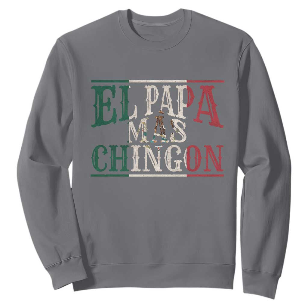 Funny El Papa Mas Chingon Sweatshirt Best Mexican Dad Father's Day Mexican Flag TS11 Charcoal Print Your Wear